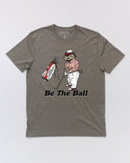 Be The Ball T-Shirt